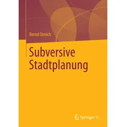 Subversive Stadtplanung, Fachbücher von Bernd Streich