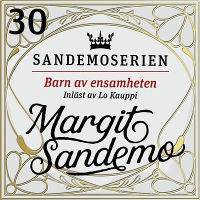 Barn av ensamheten - Margit Sandemo, Audio, 9789178751631