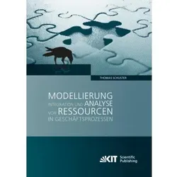 Modellierung, Integration und Analyse von Ressourcen in Geschäftsprozessen, Fachbücher von Thomas Schuster