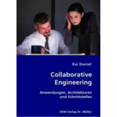 Collaborative Engineering, Taschenbuch von Kai Daniel, VDM, 978-3-8364-0132-6