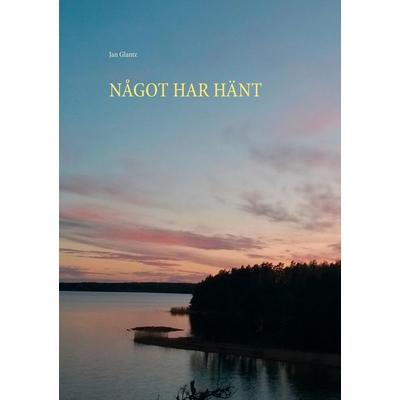 NÅGOT HAR HÄNT, Taschenbuch von Jan Glantz, Books on Demand, 978-952-80-0244-4