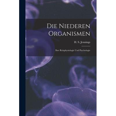 Die Niederen Organismen, Taschenbuch von Jennings H. S., Legare Street Press, 978-1-01-897255-8