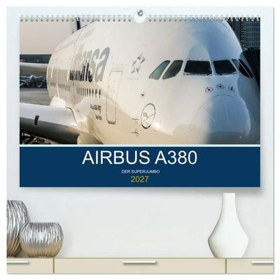 Airbus A380 Superjumbo 2027 (hochwertiger Premium Wandkalender 2027 DIN A2 quer), Kunstdruck in Hochglanz
