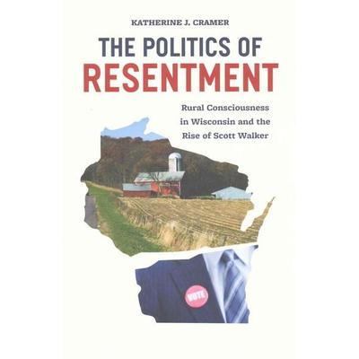 The Politics of Resentment, Taschenbuch von Katherine J. Cramer, KNV Besorgung, 978-0-226-34911-4