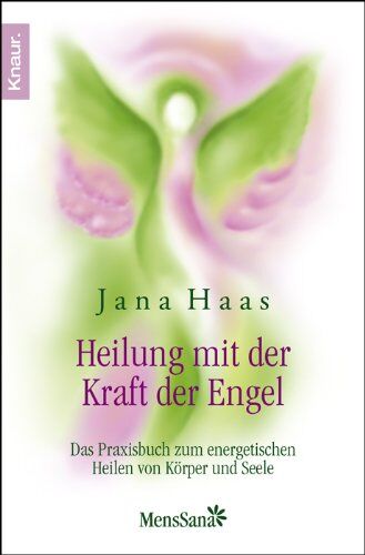 Jana Haas - Heilung mit der Kraft der Engel: Das Praxisbuch zum energetischen Heilen von Körper und Seele - Preis vom 16.10.2026 11:41:07 h