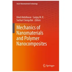 Mechanics of Nanomaterials and Polymer Nanocomposites, Fachbücher von Hind Abdellaoui, M R Sanjay, Siengchin Suchart