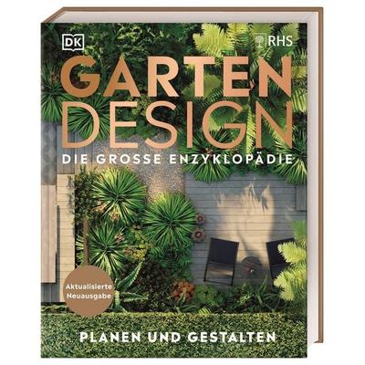 Gartendesign - Die große Enzyklopädie, Gebundene Ausgabe von , DK Verlag Dorling Kindersley, 978-3-8310-4948-6