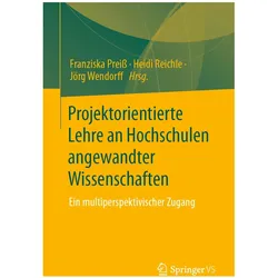 Projektorientierte Lehre an Hochschulen, Fachbücher von Jörg Wendorff, Franziska Preiss, Heidi Reichle