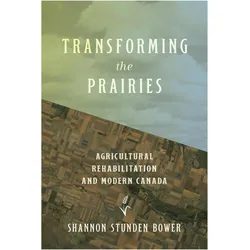 Transforming the Prairies, Sachbücher von Shannon Stunden Bower