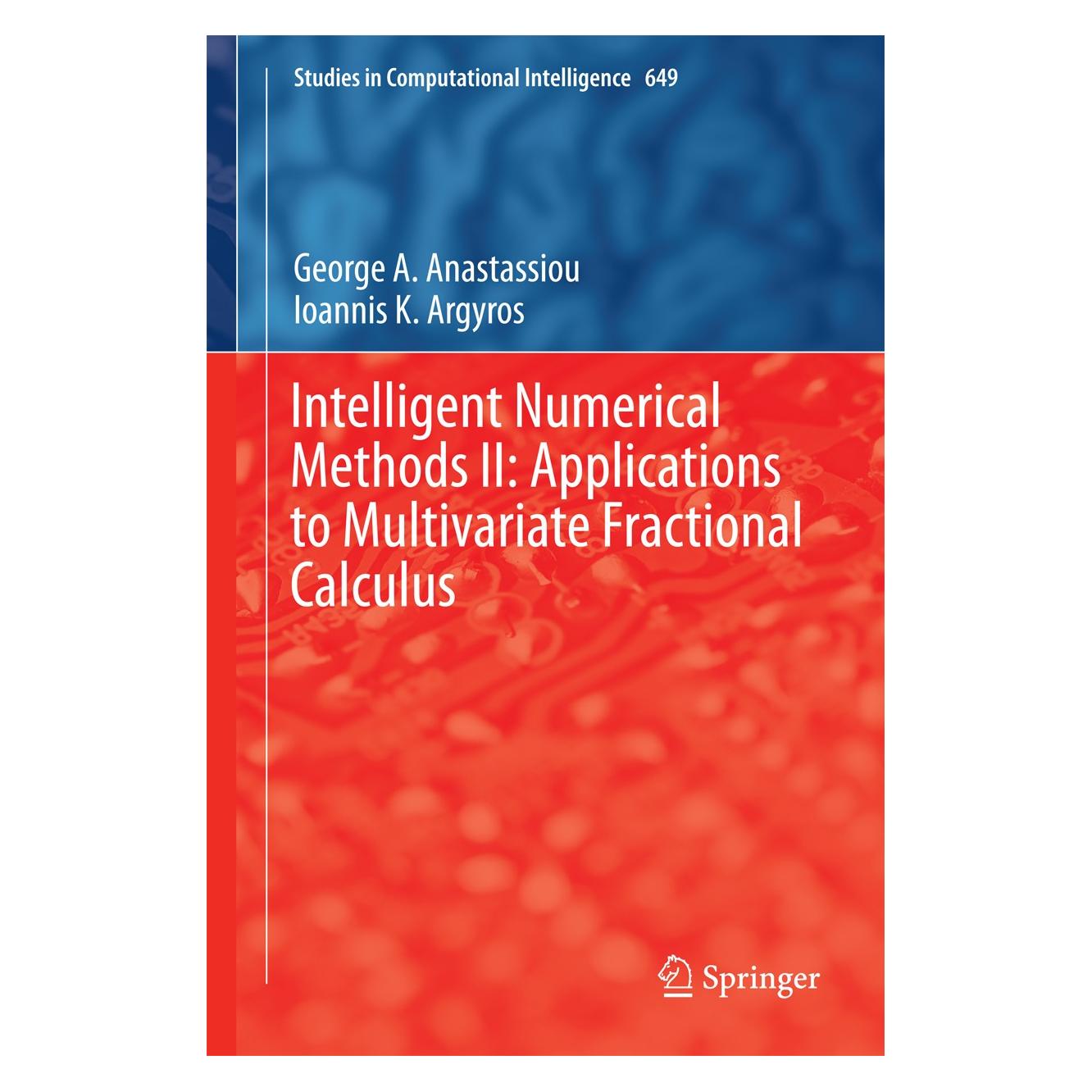 Springer Anastassiou:Intelligent Numerical Metho (Englisch, Hardcover, George A. Anastassiou, Ioannis K. Argyros) (9783319336053)