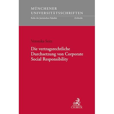 Die vertragsrechtliche Durchsetzung von Corporate Social Responsibility, Taschenbuch von Veronika Seitz, C.H. Beck, 978-3-406-83203-1