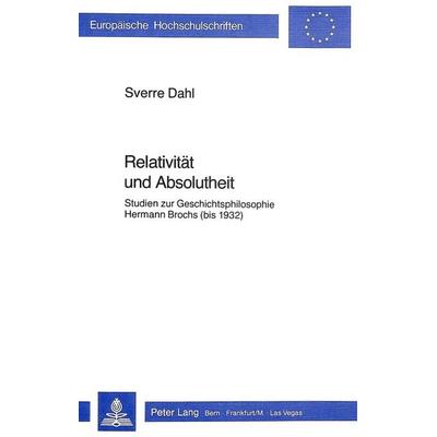 Relativität und Absolutheit, Taschenbuch von Sverre Dahl, Peter Lang AG, Internationaler Verlag der Wissenschaften, 978-3-261-04775-5