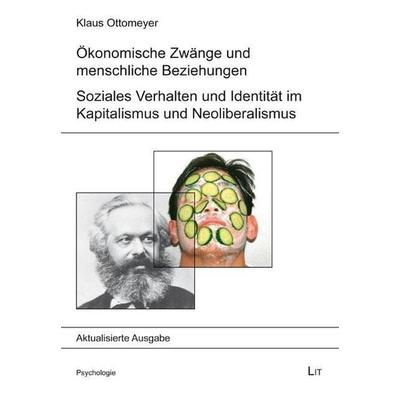 Ökonomische Zwänge und menschliche Beziehungen, Taschenbuch von Klaus Ottomeyer, Lit Verlag, 978-3-643-50618-4