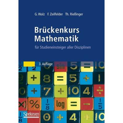 Walz, G: Brückenkurs Mathematik, Taschenbuch von Guido Walz,Frank Zeilfelder,Thomas Riessinger, Spektrum der Wissenschaft