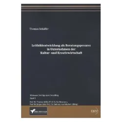 Leitbildentwicklung als Beratungsprozess in Unternehmen der Kultur- und Kreativwirtschaft, Fachbücher von Thomas Schaeffer