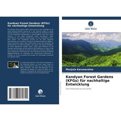Kandyan Forest Gardens (KFGs) für nachhaltige Entwicklung, Taschenbuch von Manjula Karunaratne, Verlag Unser Wissen, 978-620-7-57161-1