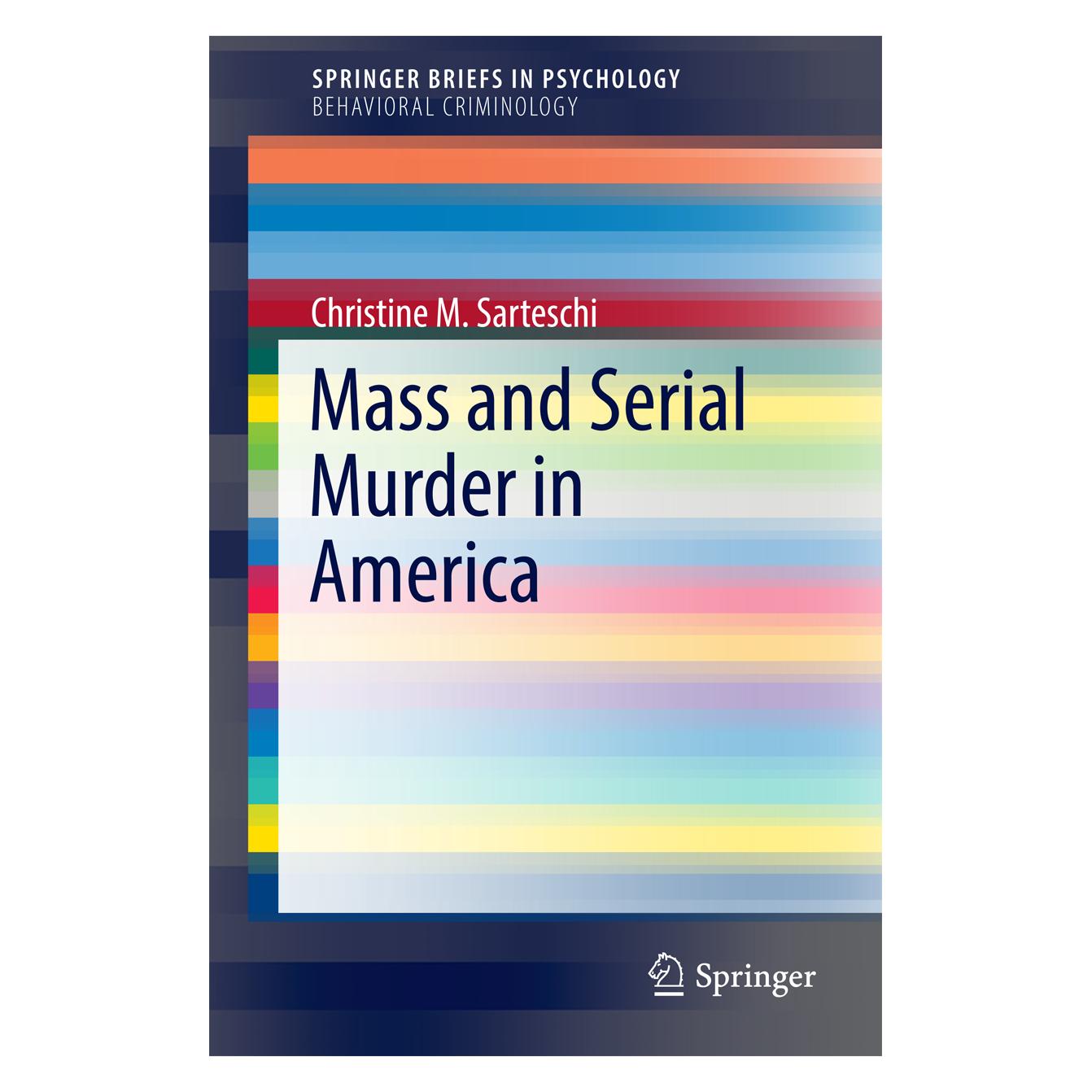 Springer Mass and Serial Murder in America (Englisch, Softcover, Christine M Sarteschi, Christine M. Sarteschi) (55828178)