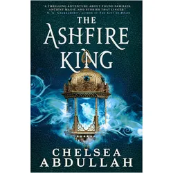 The Ashfire King, Belletristik von Chelsea Abdullah