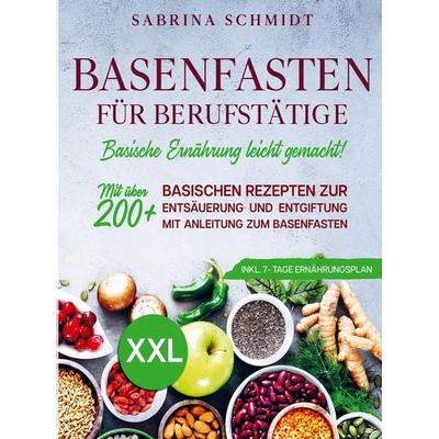 Basenfasten für Berufstätige, Taschenbuch von Sabrina Schmidt, Bookmundo, 978-94-037-1391-5