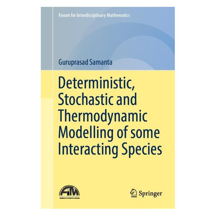 Springer Deterministic, Stochastic and Thermodynamic Modelling of some Interacting Species (Englisch, Hardcover, Guruprasad Samanta) (71876291)