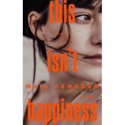 This isn't happiness, Taschenbuch von Mary Newnham, Pola, 978-3-7596-0037-0