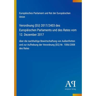Verordnung (EU) 2017/2403 des Europäischen Parlaments und des Rates vom 12. Dezember 2017, Taschenbuch von Europäisches Parlament und Rat der