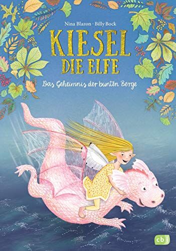 Nina Blazon - Kiesel, die Elfe - Das Geheimnis der bunten Berge (Die Kiesel die Elfe-Reihe, Band 4) - Preis vom 09.10.2026 07:28:09 h