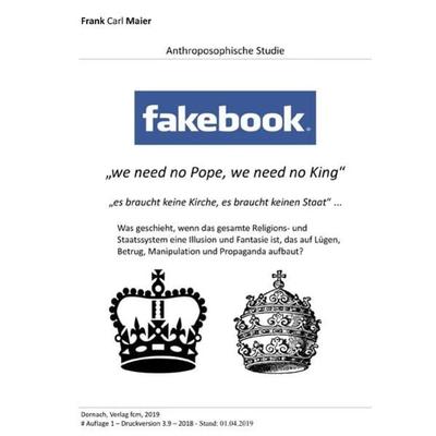 Anthroposophische Studien und Forschung / Fakebook - we need no pope, we need no king, Taschenbuch von Frank Carl Maier, Epubli, 978-3-7485-2606-3