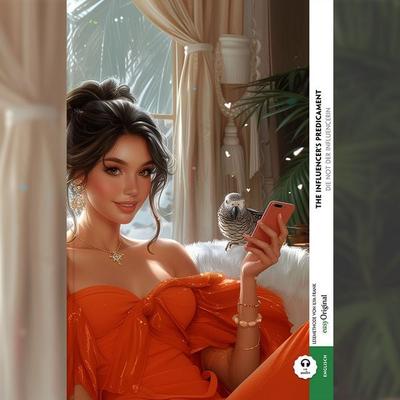 The Influencer's Predicament / Die Not der Influencerin (Buch + Audio-Online) - Frank-Lesemethode - Kommentierte zweisprachige Ausgabe