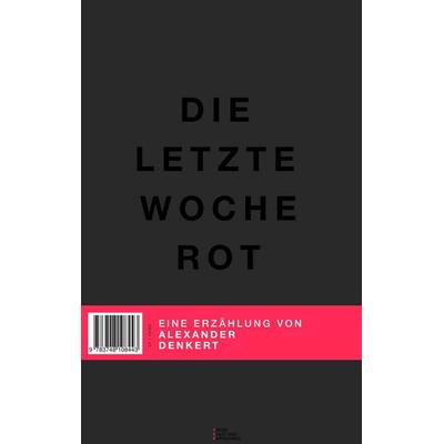 Die letzte Woche Rot, Taschenbuch von Alexander Denkert, BoD – Books on Demand, 978-3-7481-0844-3