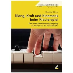 Klang, Kraft und Kinematik beim Klavierspiel, Fachbücher von Henriette Gärtner