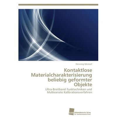 Kontaktlose Materialcharakterisierung beliebig geformter Objekte, Taschenbuch von Henning Mextorf, Südwestdeutscher Verlag für Hochschulschriften,