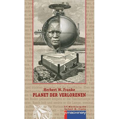 Planet der Verlorenen, Gebundene Ausgabe von Herbert W. Franke, P.machinery, 978-3-95765-069-6