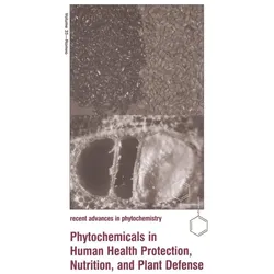 Phytochemicals in Human Health Protection, Nutrition, and Plant Defense, Fachbücher von John T. Romeo