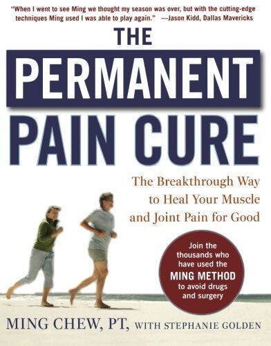 Ming Chew - The Permanent Pain Cure: The Breakthrough Way to Heal Your Muscle and Joint Pain for Good - Preis vom 09.10.2026 07:28:09 h