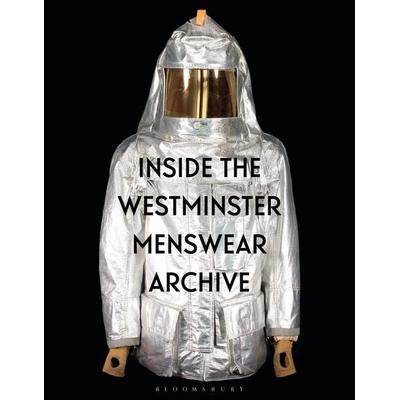 Inside the Westminster Menswear Archive, Taschenbuch von Andrew Groves,Danielle Sprecher, Bloomsbury Academic, 978-1-350-33097-9