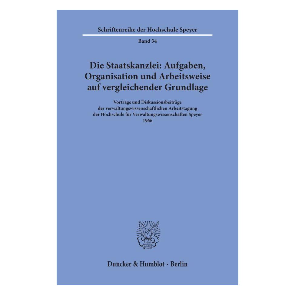 Duncker & Humblot Die Staatskanzlei: Aufgaben, Organisation und Arbeitsweise auf vergleichender Grundlage. (Deutsch, Softcover, Duncker & Humblot) (55339908)