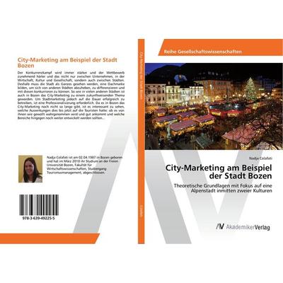 City-Marketing am Beispiel der Stadt Bozen, Taschenbuch von Nadja Colafati, AV Akademikerverlag, 978-3-639-49225-5