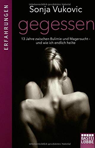 Sonja Vukovic - Gegessen: 13 Jahre zwischen Bulimie und Magersucht - und wie ich endlich heilte - Preis vom 06.10.2026 07:26:00 h