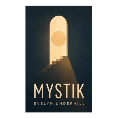 Mystik, Taschenbuch von Evelyn Underhill, E-artnow, 978-80-273-6619-4