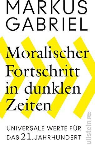 Markus Gabriel - Moralischer Fortschritt in dunklen Zeiten: Universale Werte für das 21. Jahrhundert - Preis vom 18.10.2026 19:22:15 h