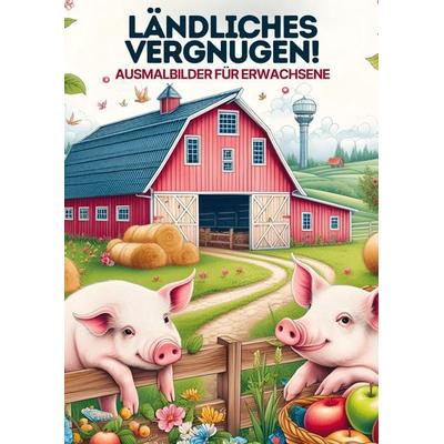Malen für Erwachsene - Ländliches Vergnugen, Taschenbuch von Malbücher für Erwachsene, Bookmundo, 978-94-037-7121-2