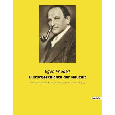 Kulturgeschichte der Neuzeit, Taschenbuch von Egon Friedell, Culturea, 978-2-38508-279-6
