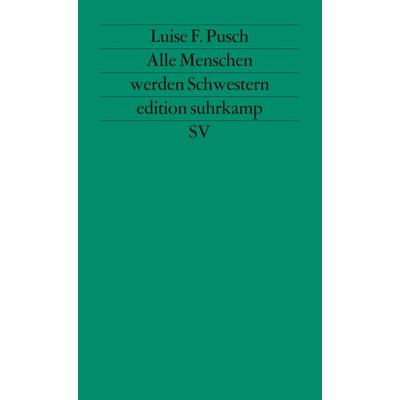 Alle Menschen werden Schwestern, Taschenbuch von Luise F. Pusch, Suhrkamp