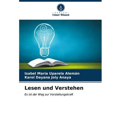 Lesen und Verstehen, Taschenbuch von Isabel María Uparela Alemán,Karol Dayana Joly Anaya, Verlag Unser Wissen, 978-620-6-65474-2