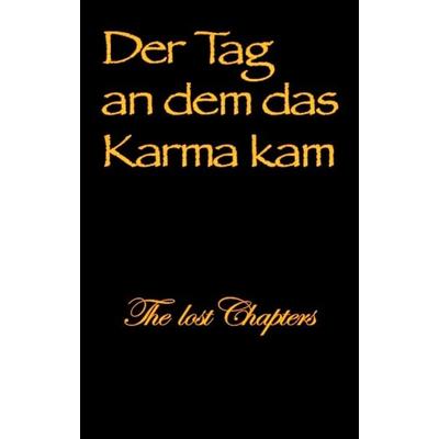 Der Tag an dem das Karma kam, Taschenbuch von Tobias Rauterkus, Tredition, 978-3-384-69959-6