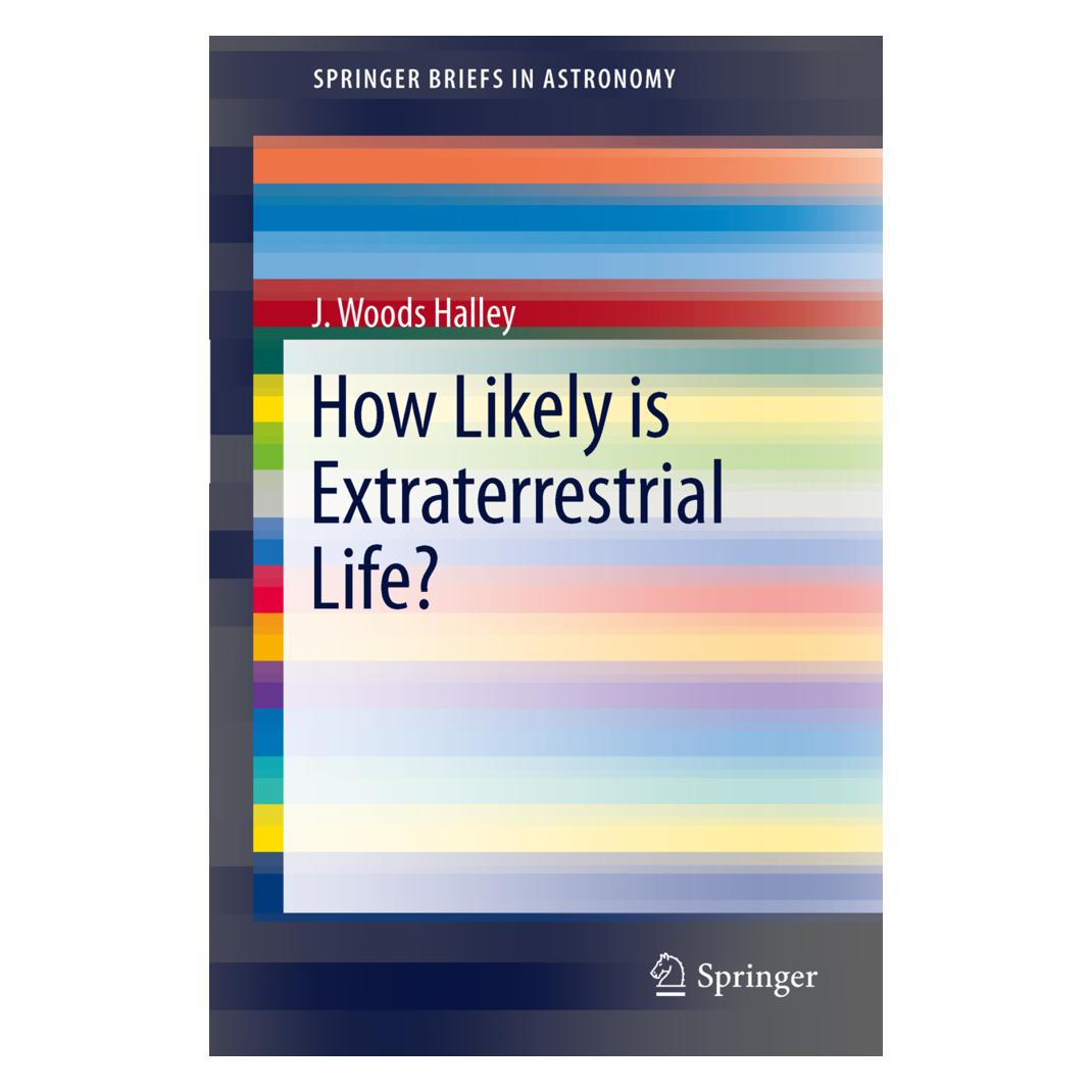 Springer How Likely is Extraterrestrial Life? (Englisch, Softcover, J. Woods Halley) (55402978)