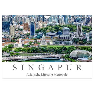 Singapur - Asiatische Lifestyle Metropole (Wandkalender 2026 DIN A4 quer), CALVENDO Monatskalender