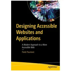 Designing Accessible Websites and Applications, Fachbücher von Pavle Paunovic