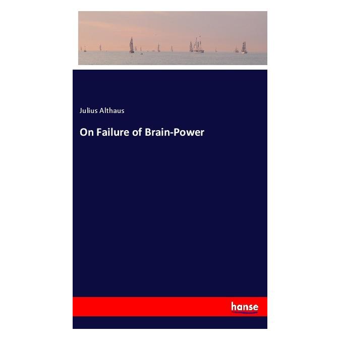 Hansebooks On Failure of Brain-Power (Englisch, Softcover, Julius Althaus) (40610749)